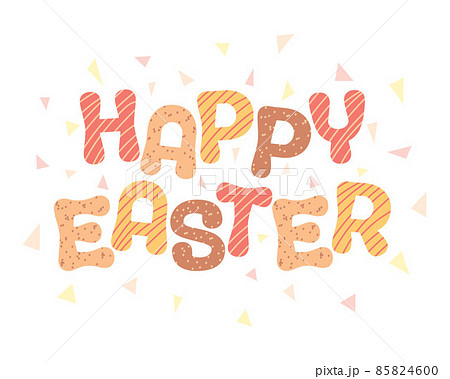 Happy Easter. Text, lettering for a festive greeting card, banner, poster. Letters in the grotesque style, with decor of doodles. Vector illustration in flat style. 85824600