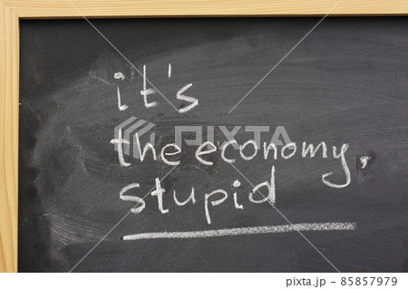 it's the economy, stupid - handwritten on blackboard it's the economy, stupid - handwritten on blackboard 85857979