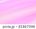 ピンク色系抽象的背景　ピンク色系の緩やかな流れ　グラデーション 85867096