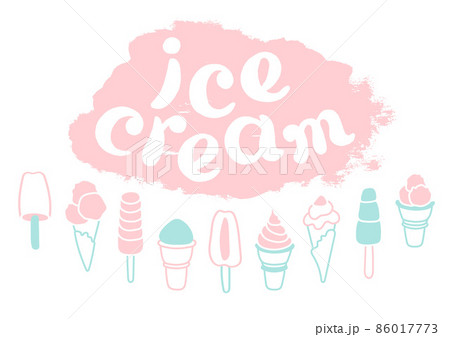 Set of cartoon ice cream and lettering. Collection of delicious ice cream. Soft art. Vector 86017773