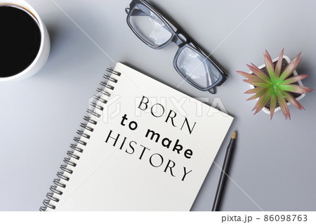 Motivational and inspirational quote on notepad. Top view 86098763