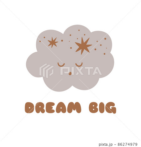 Dream big. Cute baby cloud with stars. Sleeping cloud Kids poster for nursery, wall art. Hand drawn element. Vector illustration. 86274979