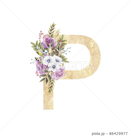 Golden letter P of the English alphabet with a bouquet of purple roses and anemones on a white isolated background. Hand-drawn watercolor illustration Golden letter P of the English alphabet with a bouquet of purple roses and anemones on a white isolated background. Hand-drawn watercolor illustration 86429977