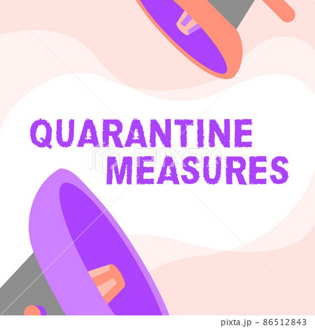 Conceptual display Quarantine Measures. Word Written on safety procedure to follow preventing the transmission of disease Megaphones Drawing Giving Positive Comments Making Announcement 86512843