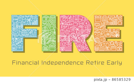 FIRE デザイン文字 Financial Independence Retire Early FIRE デザイン文字 Financial Independence Retire Early 86585329