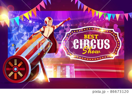 Cartoon gun man performer on shapito circus stage. Vector poster with cannonball magic show at big top tent arena with man cannon ball perform on scene. Extreme performance with brave artist character 86673120