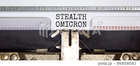 Covid-19 new stealth omicron virus variant symbol. Concept words Stealth omicron typed on retro typewriter. Medical and COVID-19 pandemic new stealth omicron variant strain mutation concept. Covid-19 new stealth omicron virus variant symbol. Concept words Stealth omicron typed on retro typewriter. Medical and COVID-19 pandemic new stealth omicron variant strain mutation concept. 86808081
