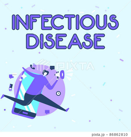 Text sign showing Infectious Disease. Concept meaning caused by pathogenic microorganism, such as viruses, etc Man Drawing Holding Megaphone Running With Phone Making Comments. 86862810