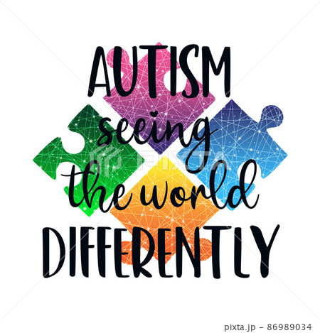 Autism awareness vector illustration. Text Autism Seeing the world differently and puzzle pieces Autism awareness vector illustration. Text Autism Seeing the world differently and puzzle pieces 86989034
