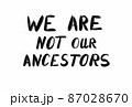 We are not our ancestors lettering on a white background 87028670