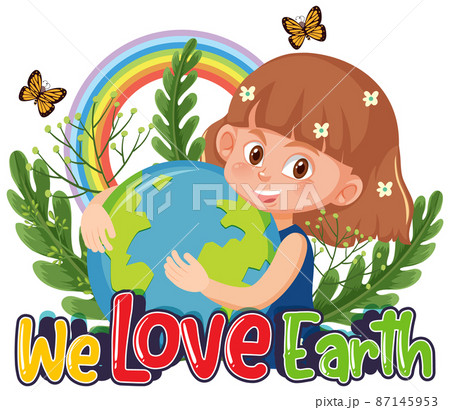 We Love Earth logo with a girl hugging earth globe We Love Earth logo with a girl hugging earth globe 87145953
