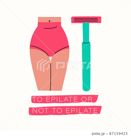 Women's hips in pink shorts and a razor. To epilate the inscription or not. Vector illustration for design, concept of methods and problems of depilation. 87159423