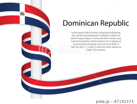 Waving ribbon on pole with flag of Dominican...のイラスト素材 [87192373] - PIXTA