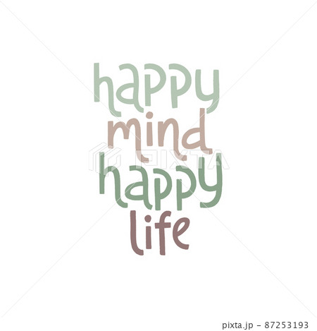 Happy mind, happy life. Handwritten lettering positive self-talk inspirational quote. 87253193