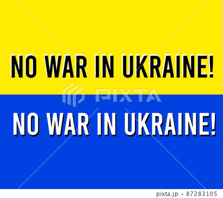 No war in Ukraine. The flag of Ukraine and the inscription - no war in Ukraine 87283105