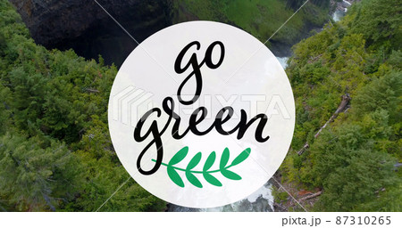 Image of go green text over forest 87310265