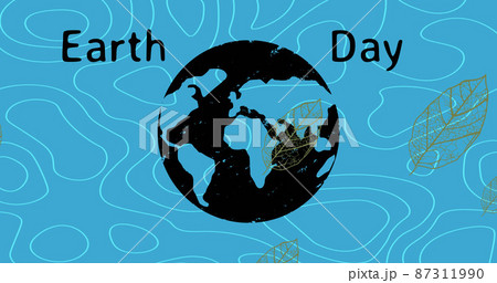 Image of earth day text over globe and leaves on blue background Image of earth day text over globe and leaves on blue background 87311990