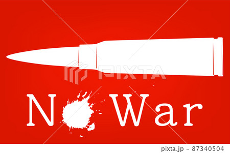 反戦、戦争反対のイメージ、血痕のついた「No War」のロゴと弾丸 87340504
