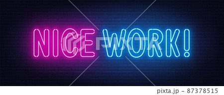 Nice Work neon lettering on brick wall background. 87378515