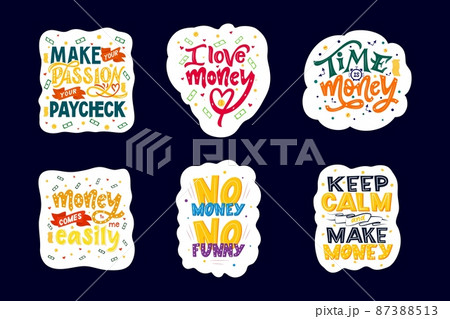 Set of stickers with money funny quotes. Positive phrase. Hand script lettering text 87388513