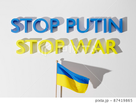 Flag of Ukraine and text STOP PUTIN, STOP WAR on the white background. Russian Ukrainian conflict. Stop military attack. Save Ukraine. Support for the country during occupation. 3D rendering. 87419865