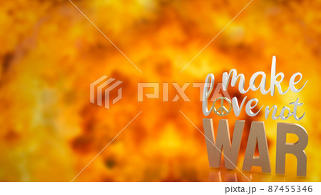 The  make love not war word for background concept 3d rendering 87455346
