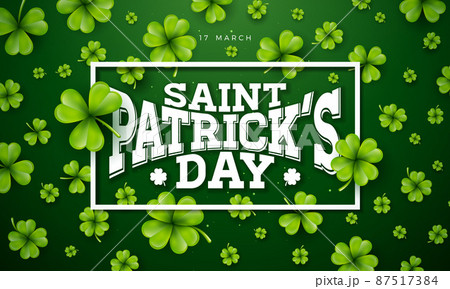 Saint Patrick's Day Illustration with Falling Clovers and Typography Letter on Green Background. Irish St. Patricks Lucky Celebration Vector Design for Flyer, Greeting Card, Web Banner, Holiday Poster 87517384