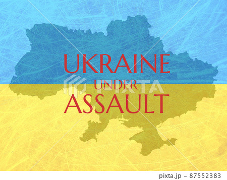 Flag and map of Ukraine. Ukraine under assault text Flag and map of Ukraine. Ukraine under assault text 87552383