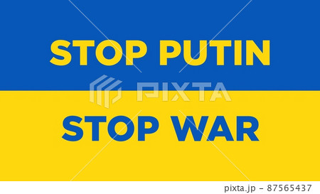 Stop Putin, Stop war with background of Ukraine flag Stop Putin, Stop war with background of Ukraine flag 87565437