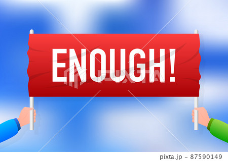 Poster for concept design with enough protest placard. Vector graphic illustration 87590149