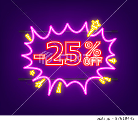 Comic speech bubbles with 25 percent OFF Sale Discount . Neon itch icon. Symbol, sticker tag, special offer label, advertising badge. Vector stock illustration 87619445