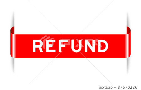 Red color inserted label banner with word refund on white background Red color inserted label banner with word refund on white background 87670226