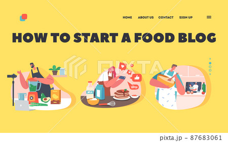 How to Start a Food Blog Landing Page Template. Blogger Characters Create Content Cook and Recording Culinary Video How to Start a Food Blog Landing Page Template. Blogger Characters Create Content Cook and Recording Culinary Video 87683061