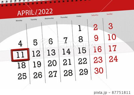 Calendar planner for the month april 2022, deadline day, 11, monday Calendar planner for the month april 2022, deadline day, 11, monday 87751811