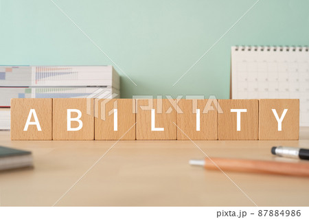 能力のイメージ|「ABILITY」と書かれた積み木が置かれたデスク 能力のイメージ|「ABILITY」と書かれた積み木が置かれたデスク 87884986