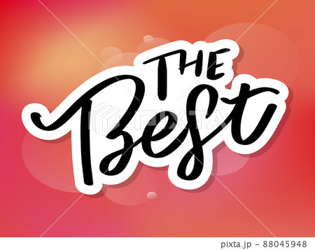 The Best Hand drawn lettering card with heart. The inscription Perfect design for greeting cards, posters, T-shirts, banners, print invitations. The Best Hand drawn lettering card with heart. The inscription Perfect design for greeting cards, posters, T-shirts, banners, print invitations. 88045948
