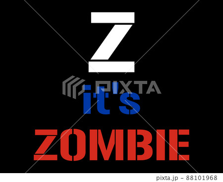 Z it's Zombie - vector illustration. Text in the colors of the Russian flag. Tricolor of the Russian Federation. The letter Z is a new Russian trend of the dictatorial regime. War Russia and Ukraine. 88101968