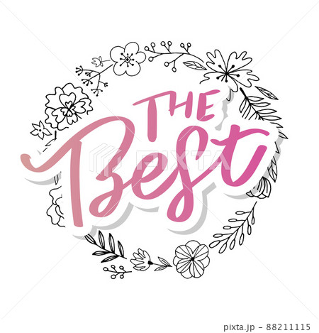The Best Hand drawn lettering card with heart. The inscription Perfect design for greeting cards, posters, T-shirts, banners, print invitations. The Best Hand drawn lettering card with heart. The inscription Perfect design for greeting cards, posters, T-shirts, banners, print invitations. 88211115