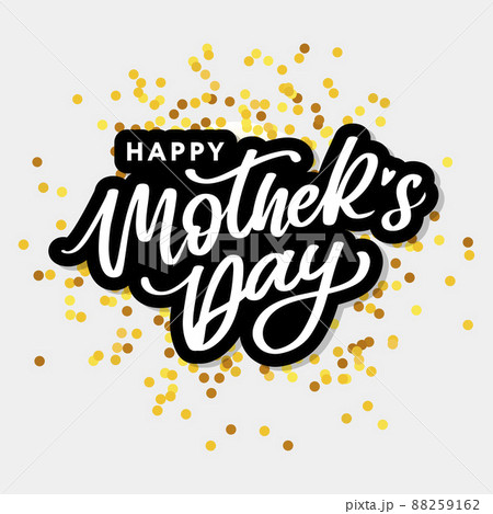 Happy Mothers Day lettering. Handmade calligraphy vector illustration. Mother's day card with flowers 88259162