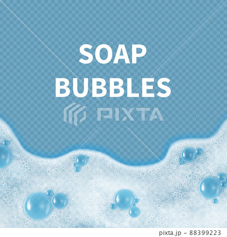Realistic soap bubbles or shampoo foam isolated on background Realistic soap bubbles or shampoo foam isolated on background 88399223