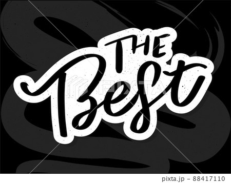 The Best Hand drawn lettering card with heart. The inscription Perfect design for greeting cards, posters, T-shirts, banners, print invitations. The Best Hand drawn lettering card with heart. The inscription Perfect design for greeting cards, posters, T-shirts, banners, print invitations. 88417110