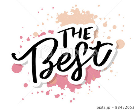 The Best Hand drawn lettering card with heart. The inscription Perfect design for greeting cards, posters, T-shirts, banners, print invitations. The Best Hand drawn lettering card with heart. The inscription Perfect design for greeting cards, posters, T-shirts, banners, print invitations. 88452053