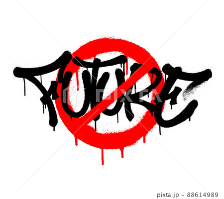 Sprayed future font graffiti crossed out with red paint. Vector illustration. 88614989