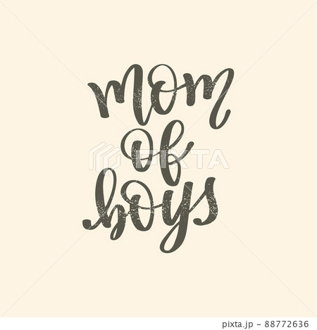 Mom of boys. Cute print with lettering. Mom of boys. Cute print with lettering. 88772636