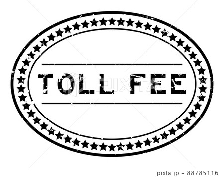 Grunge black toll fee word oval rubber seal stamp on white background 88785116