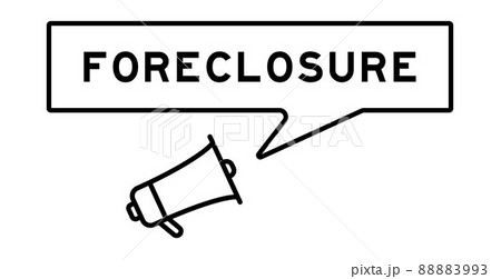 Megaphone icon with speech bubble in word foreclosure on white background Megaphone icon with speech bubble in word foreclosure on white background 88883993