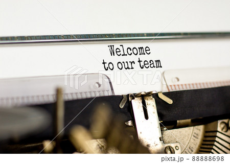 Welcome to our team symbol. Concept words Welcome to our team typed on retro typewriter. Beautiful white background. Business, motivational and welcome to our team concept. Welcome to our team symbol. Concept words Welcome to our team typed on retro typewriter. Beautiful white background. Business, motivational and welcome to our team concept. 88888698