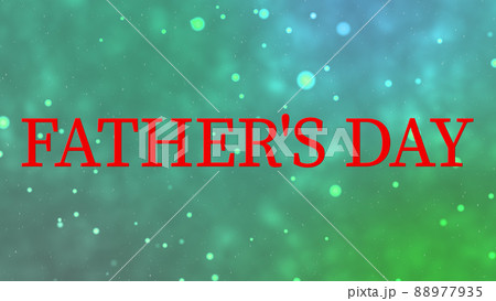 Father’s Day 父の日 メッセージカード ギフト プレゼント CG 背景 壁紙 Father’s Day 父の日 メッセージカード ギフト プレゼント CG 背景 壁紙 88977935