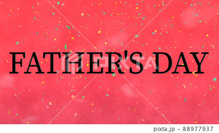 Father’s Day　父の日　メッセージカード　ギフト　プレゼント　CG　背景　壁紙 88977937