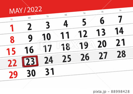 Calendar planner for the month may 2022, deadline day, 23, monday 88998428